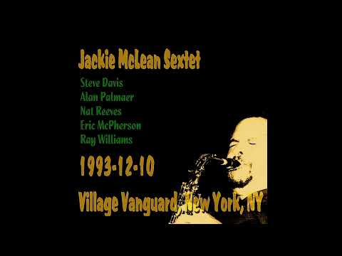 Jackie McLean Sextet - 1993-12-10, Village Vanguard, New York, NY