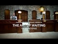 The Concierge, The Art of Waiting