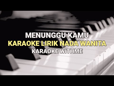 Anji - Menunggu Kamu - Karaoke Lirik Nada Wanita