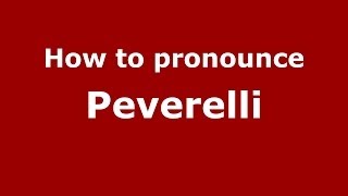 How to pronounce Peverelli