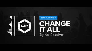 No Resolve - Change It All [HD]
