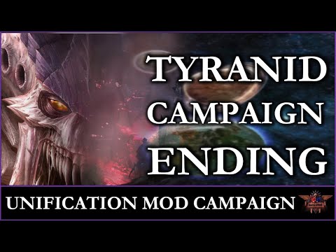 Tyranid Ending - Unification Mod Campaign