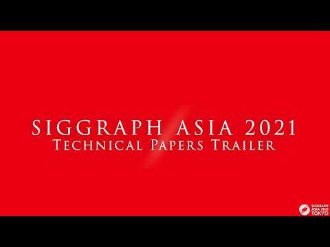 SIGGRAPH Asia 2021 – Technical Papers Trailer