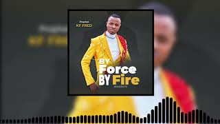 Download lagu Prophet KF Fred - By force by fire mp3