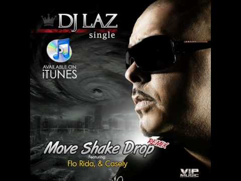 Dj Laz ft. Casely, Pitbull, Flo-Rida, Diaz Brothers - Move Shake Drop  (Remix with Lyrics & HQ)