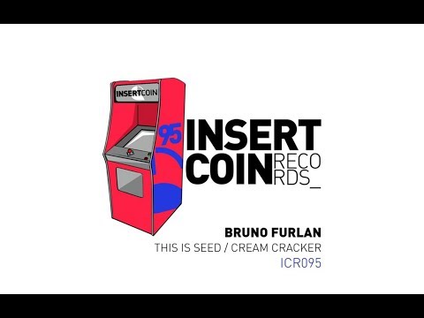 Bruno Furlan - This Is Seed (OUT NOW) Insert Coin Records @HakkoClub