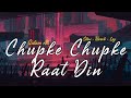 Chupke Chupke Raat Din [Slow + Reverb] Lofi Song | Gulam Ali Gazal Top Gazals| Love Songs | Gazals