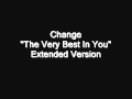 Change - The Very Best In You (Long Version)