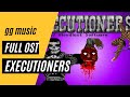 Executioners Complete Soundtrack W Timestamps