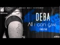 Deba - All I Can Give