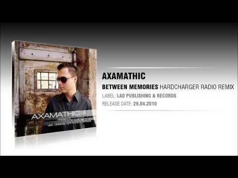 Axamathic - Between Memories (Hardcharger Radio Remix)