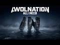 AWOLNATION - All I Need (Official Visualizer)
