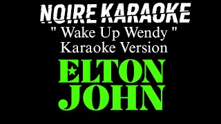 Elton John - Wake Up Wendy (Karaoke Version) | [NoireKaraoke]