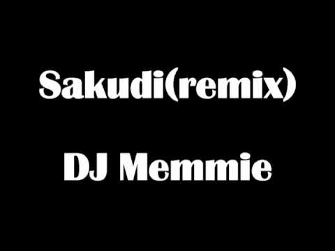 Sakudi(remix) - DJ Memmie