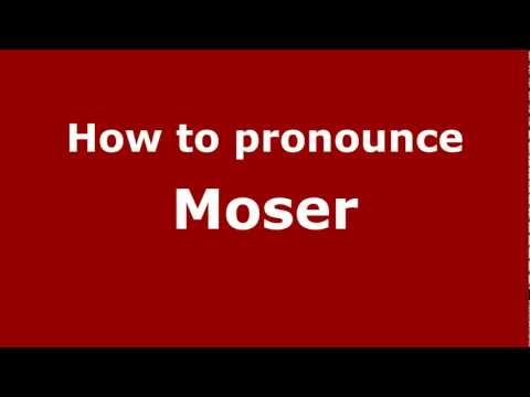 How to Pronounce Moser - PronounceNames.com
