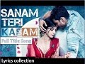 Sanam Teri Kasam (Title Song)(Full Song) - Ankit ...