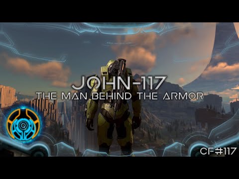 John 117 - The Man Behind the Armor | Canon Fodder #117