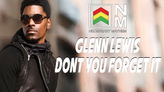 Don&#39;t You Forget it - Glenn Lewis - Curtis Lynch Reggae Remix