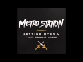 Metro Station Feat. Ronnie Radke - Getting Over ...