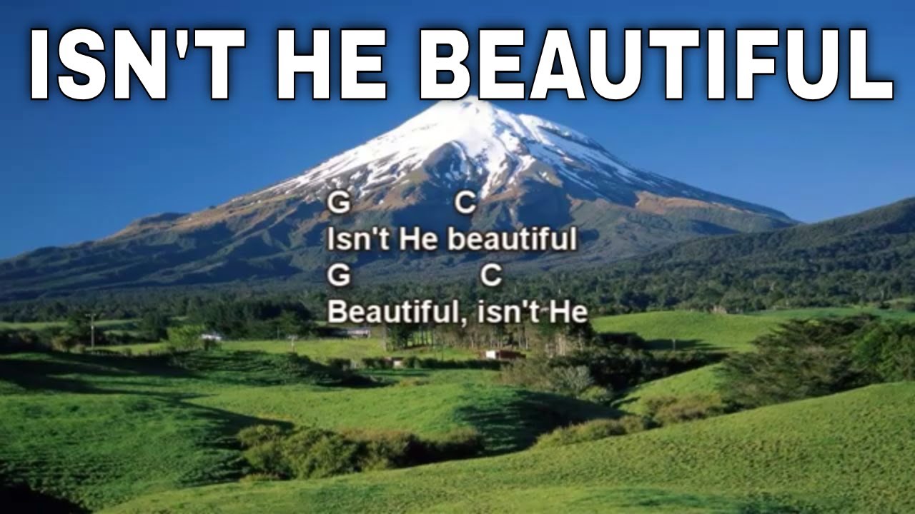 Isn't He (Beautiful) -  Acoustic worship song with chords and lyrics