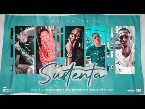 MC CAIO - RAFA O MISTER - MC GW - MC WOSTIN - SUSTENTA (REMIX BREGA FUNK)