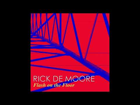 Rick De Moore -  Flash On The Floor (Extended Version)
