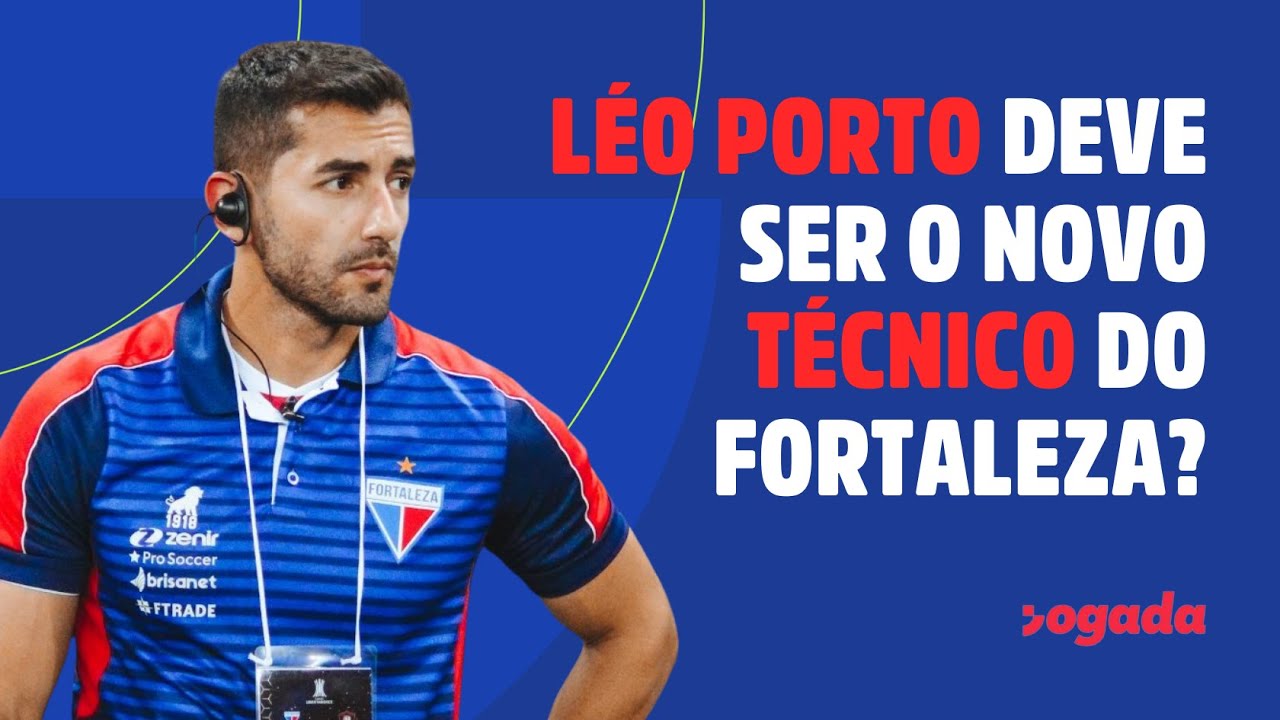 Imagem da notícia Léo Porto novo técnico do Fortaleza? Comentaristas do Jogada opinam; veja vídeo