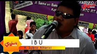 Download lagu IBU  ||  H. Subro Alfarizi  ||  Video Live Show mp3