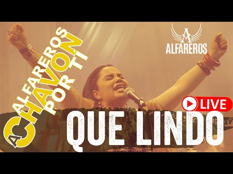 Alfareros - Que lindo-concierto en vivo-altos de chavon