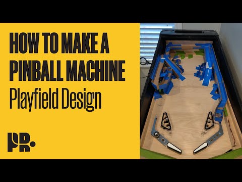 HOW TO MAKE A PINBALL MACHINE: Playfield Design