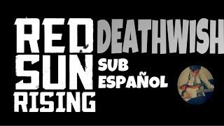 Red Sun Rising - DeathWish ( Sub Español )