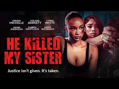 Thumbnail for video: He Killed My Sister | Justice isnt Given- It's Taken | Now Streaming | Starring Draya Michelle