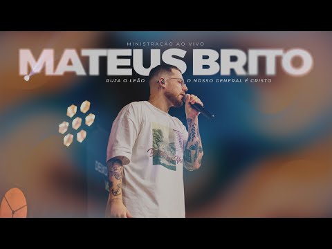 Ruja o Leão / O Nosso General É Cristo - Mateus Brito (Ministração Ao Vivo)