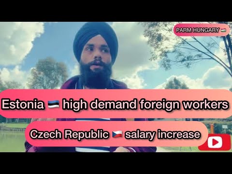 Czech Republic & Estonia 🇪🇪 new information/Estonia attract foreign workers @Parmhungary