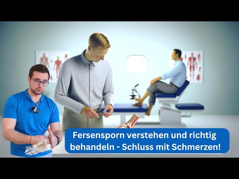 Fersensporn verstehen und richtig behandeln - Schluss mit Schmerzen I Physiotherapie
