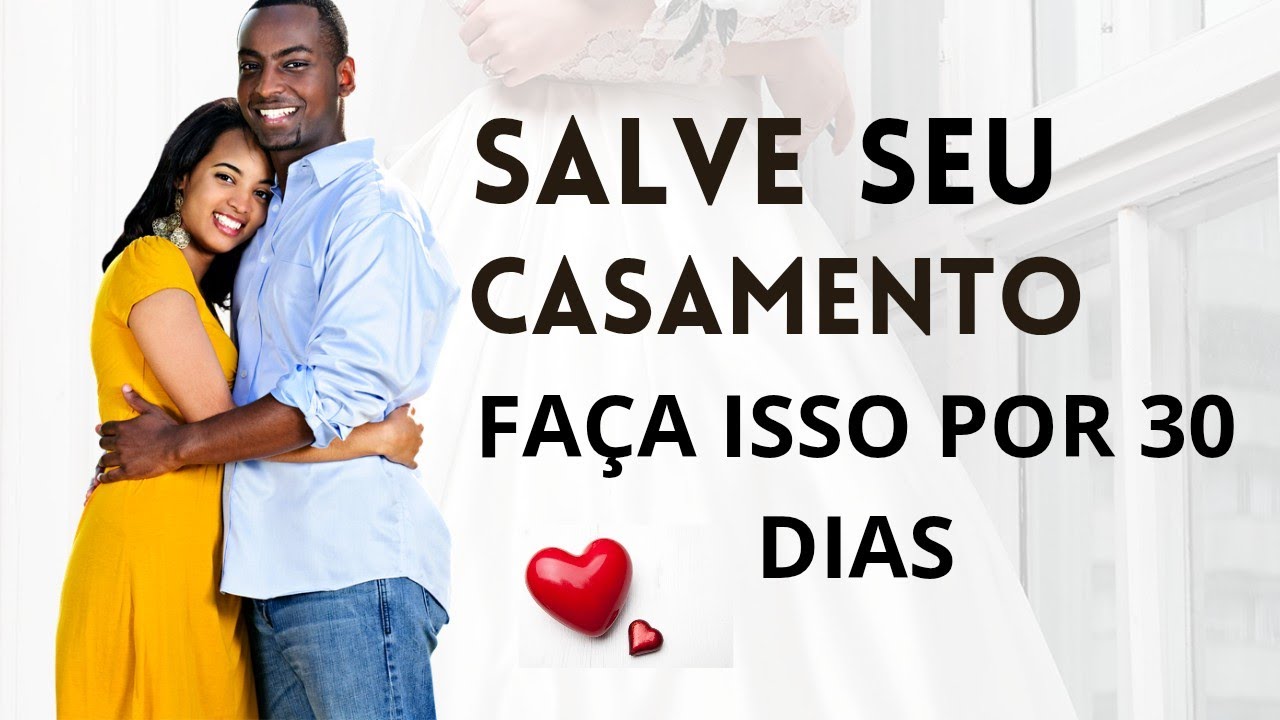 Como Salvar Seu Casamento em 30 Dias