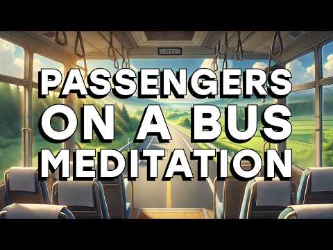 Passengers on a Bus | Meditation to Handle Emotions, People & Life’s Challenges (ACT)