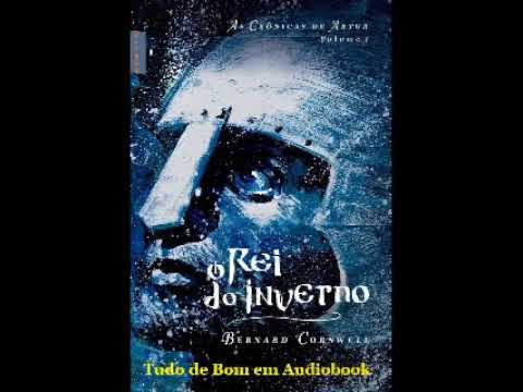 O Rei do Inverno 1/3 livro 1 | Audiolivro As Crônicas de Artur