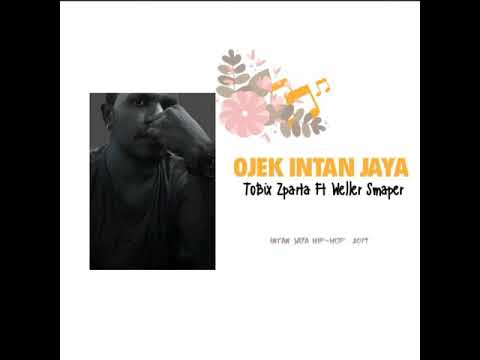 OJEK INTAN JAYA ( ToBix ZpaRta Ft Wellerbeatzo)