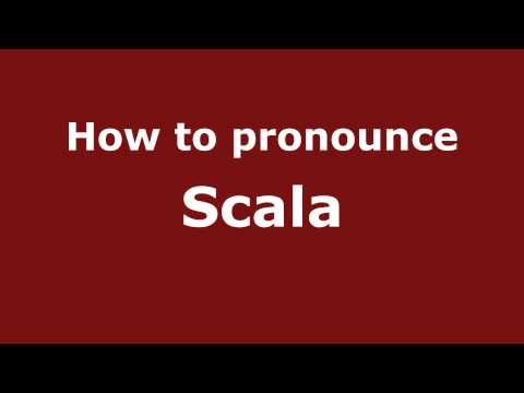 How to Pronounce Scala - PronounceNames.com