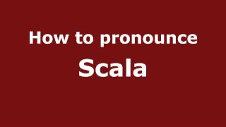 How to pronounce Scala