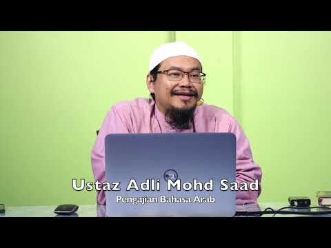 20240710 Ustaz Adli Mohd Saad : Pengajian Bahasa Arab