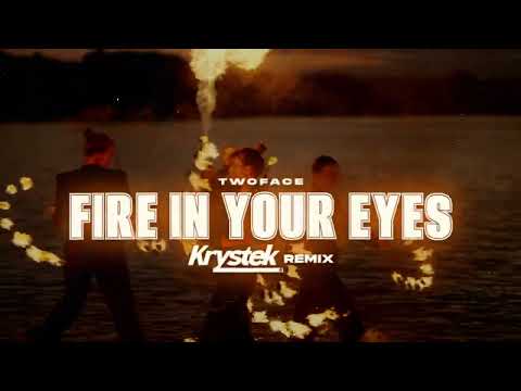 TWOFACE - Fire in Your Eyes (Ay Ay Ay) (Krystek Remix)