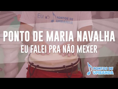 Ponto de Maria Navalha - Eu falei pra não mexer