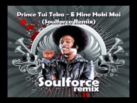 Prince Tui Teka - E Hine Hoki Mai (Soulforce Remix)