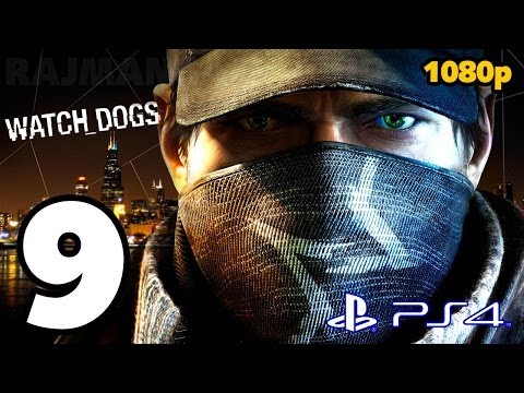 Watch Dogs Walkthrough PART 9 (PS4) Lets Play Gameplay [1080p] TRUE-HD QUALITY