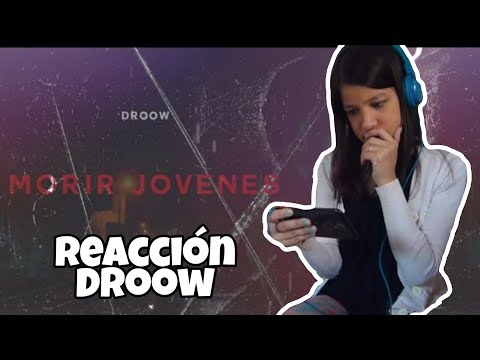 REACCIÓN DROOW - Morir Jóvenes | Natuchys