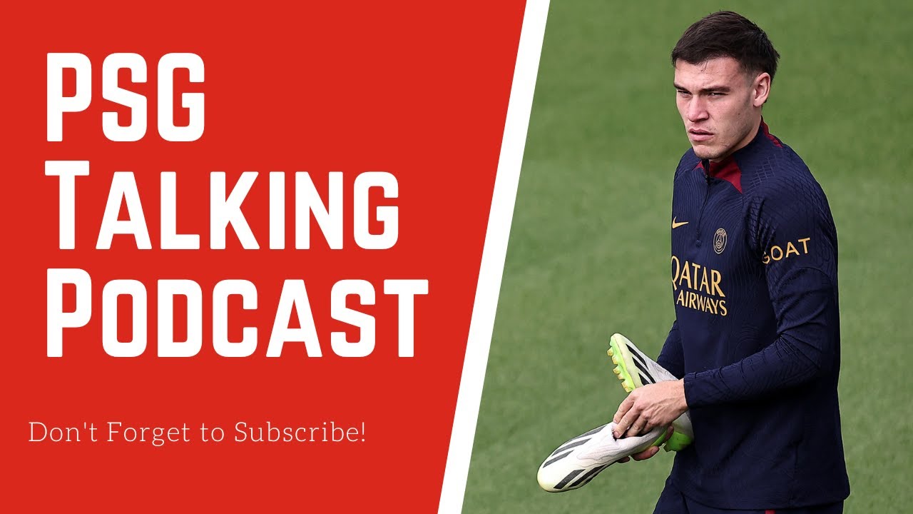 PSG Talking Podcast: Is the Ugarte Party Over in Paris?
