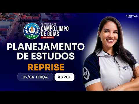 CONCURSO PREF. CAMPO LIMPO DE GOIÁS/GO: PLANEJAMENTO DE ESTUDOS + LANÇAMENTO DO CURSO - reprise