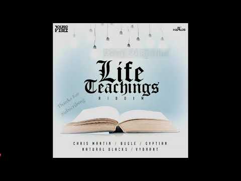 Life Teachings Riddim Mix(Full)Natural Blacks, Chris Martin, Gyptian, Bugle, Vybrant_Drop Di Riddim